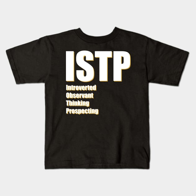 ISTP The Virtuoso MBTI types 13B Myers Briggs personality Kids T-Shirt by FOGSJ